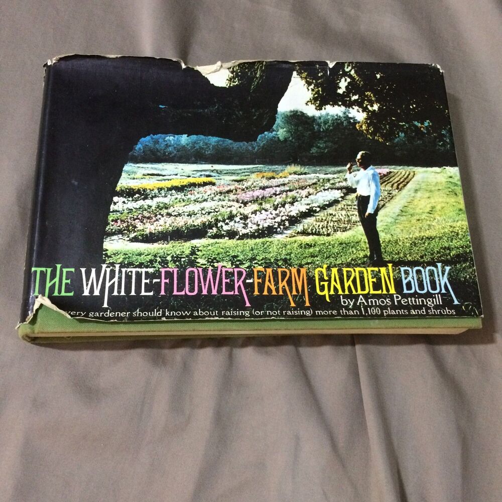 The White Flower Farm Garden Book Amos Pettingill Signed 1971 1st Ed Hardcover